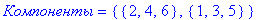 `Компоненты` = {{2, 4, 6}, {1, 3, 5}}